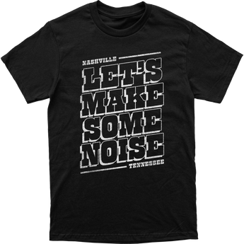 LET'S MAKE SOME NOISE TEE